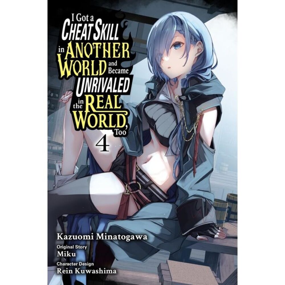 I Got a Cheat Skill in Another World and Became Unrivaled in the Real World, Too